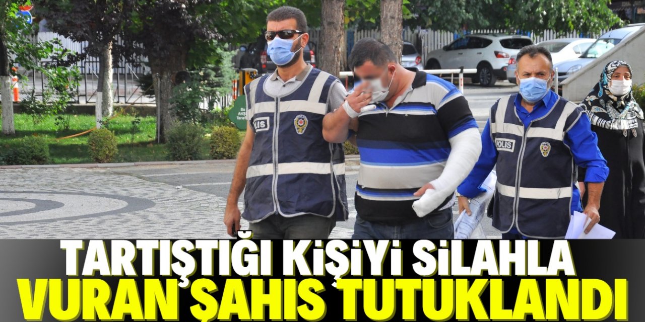 Konya’da tartıştığı kişiyi silahla yaralayan zanlı tutuklandı