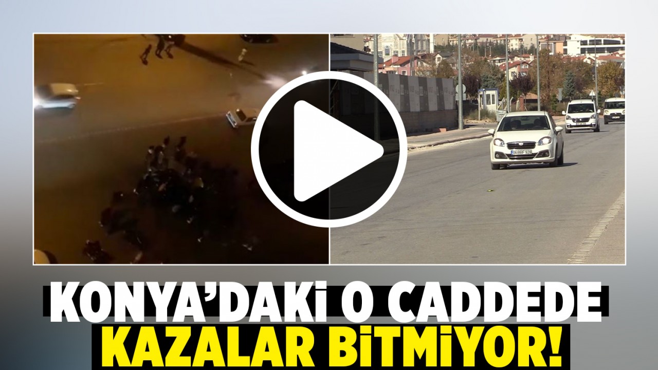 Konya'daki o caddede kazalar bitmiyor!