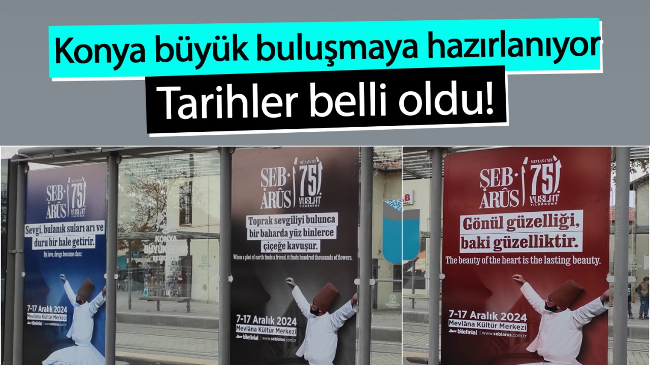 Tarihler belli oldu! Konya büyük buluşmaya hazırlanıyor