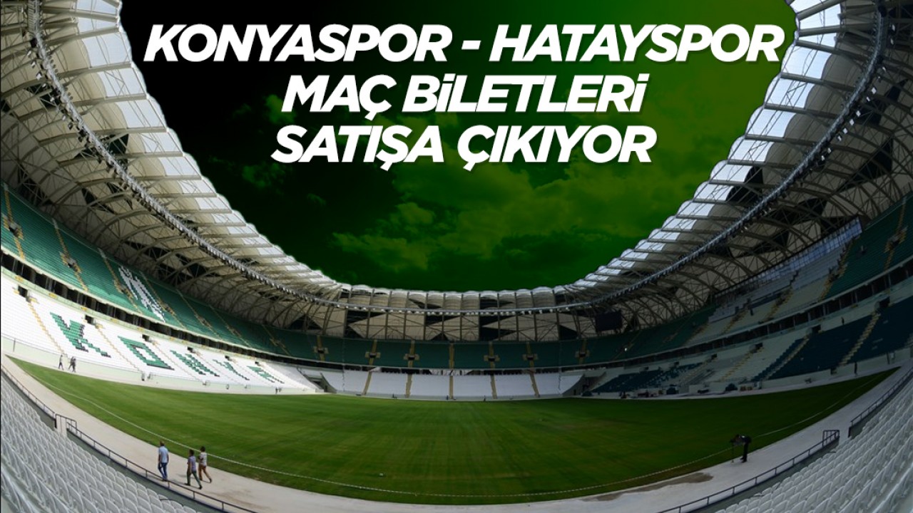 Konyaspor – Hatayspor maç biletleri satışa çıkıyor